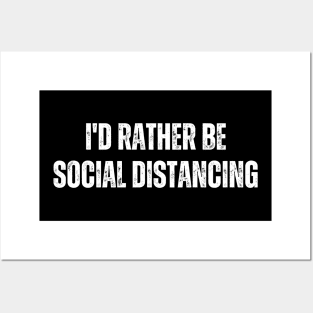 I'd Rather Be Social Distancing Posters and Art